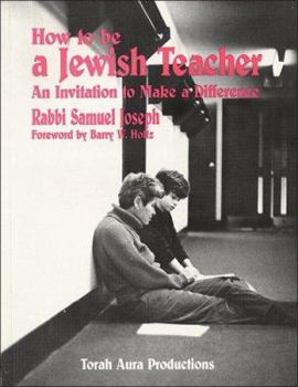 Paperback How to Be a Jewish Teacher: An Invitation to Make a Difference Book