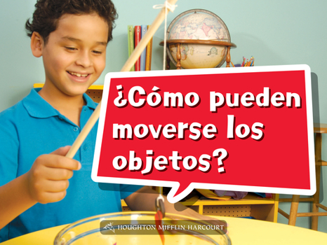 Paperback Book 005: ¿Cómo Pueden Moverse Los Objetos?: Leveled Reader, Extra Support Grade K [Spanish] Book