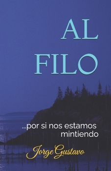Paperback Al Filo: ...por si nos estamos mintiendo [Spanish] Book
