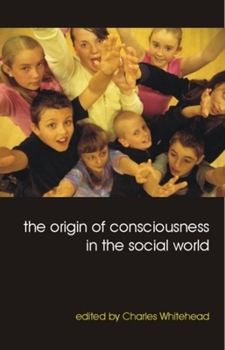 Paperback The Origin of Consciousness in the Social World Book