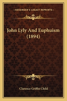 Paperback John Lyly And Euphuism (1894) Book