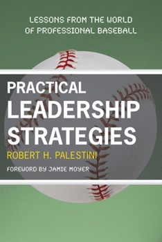 Paperback Practical Leadership Strategies: Lessons from the World of Professional Baseball Book
