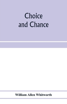 Paperback Choice and chance; an elementary treatise on permutations, combinations, and probability, with 640 exercises Book