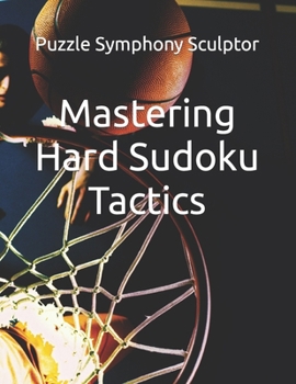 Paperback Mastering Hard Sudoku Tactics Book