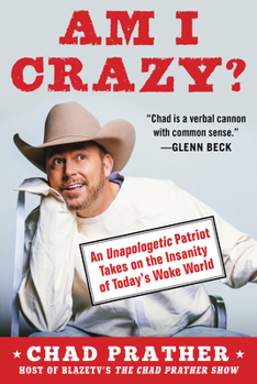 Hardcover Am I Crazy?: An Unapologetic Patriot Takes on the Insanity of Today's Woke World Book