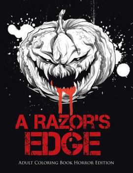 Paperback A Razor's Edge: Adult Coloring Book Horror Edition Book