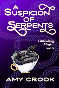 A Suspicion of Serpents (Consulting Magic)