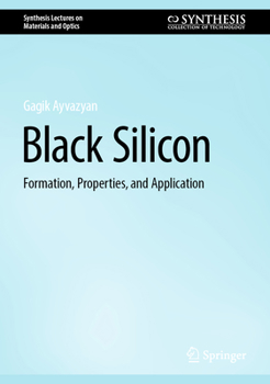 Hardcover Black Silicon: Formation, Properties, and Application Book