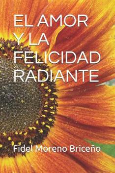 Paperback El Amor Y La Felicidad Radiante [Spanish] Book