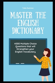 Paperback Master the English Dictionary: 4000 Multiple Choice Questions that will Strengthen your English Vocabulary Book