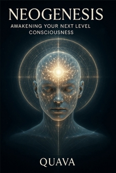 Paperback Neogenesis: Awakening Your Next Level Consciousness Book