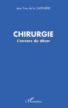 Paperback Chirurgie: L'envers du décor [French] Book