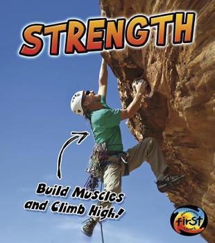 Paperback Strength: Build Muscles and Climb High! (Heinemann First Library: Exercise!) Book