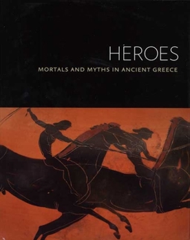 Hardcover Heroes: Mortals and Myths in Ancient Greece Book