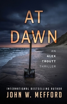 At Dawn - Book #4 of the Alex Troutt