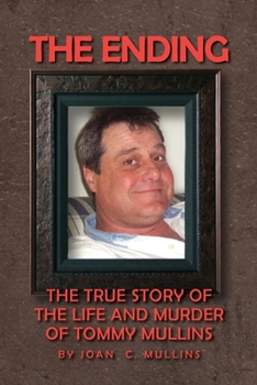 Paperback The Ending: The True Story of the Life and Murder of Tommy Mullins Book