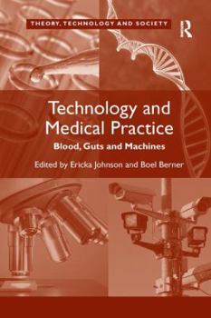 Paperback Technology and Medical Practice: Blood, Guts and Machines Book