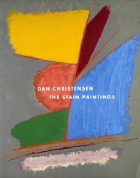 Paperback Dan Christensen: The Stain Paintings, 1976-1988 Book
