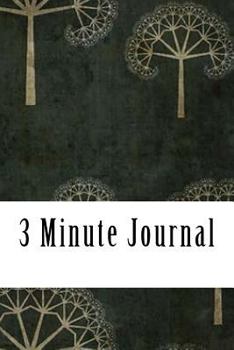 3 Minute Journal: Create a Happier You in Just 3 Minutes a Day For Men and Women