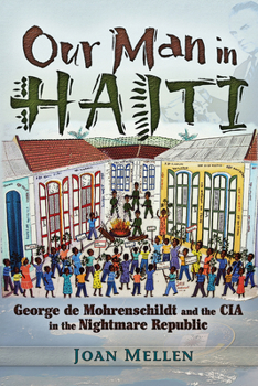 Paperback Our Man in Haiti: George de Mohrenschildt and the CIA in the Nightmare Republic Book