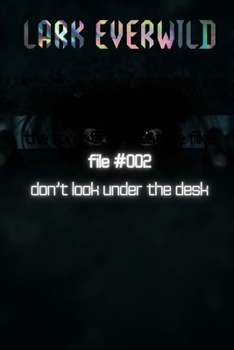 Paperback File #002: Don't Look Under the Desk: The Forgotten Creature Files Book
