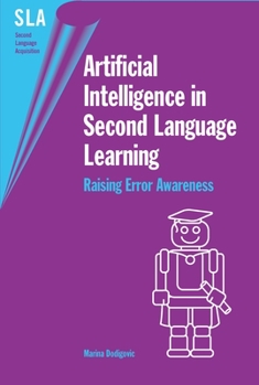 Artificial Intelligence in Second Language Learning: Raising Error Awareness - Book  of the Second Language Acquisition