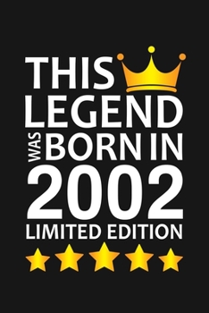 This Legend Was Born In 2002 Limited Edition: Happy 18th Birthday 18 Year Old Birthday Gift