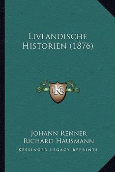 Paperback Livlandische Historien (1876) [German] Book