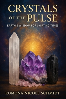 Paperback Crystals of The Pulse: Earth's Wisdom for Shifting Times Book