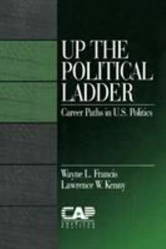 Paperback Up the Political Ladder: Career Paths in Us Politics Book