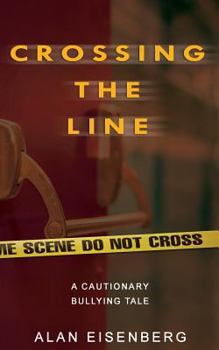 Paperback Crossing The Line: A Cautionary Bullying Tale Book