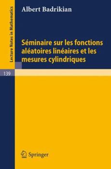 Paperback Seminaire Sur Les Fonctions Aleatoires Lineaires Et Les Mesures Cylindriques [French] Book