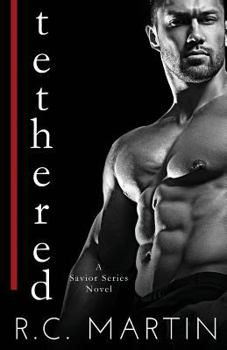 Tethered (Savior Series) - Book #2 of the Savior