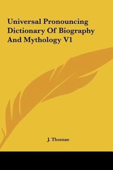 Hardcover Universal Pronouncing Dictionary of Biography and Mythology V1 Book
