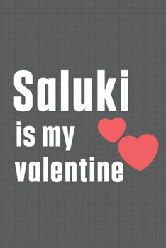 Paperback Saluki is my valentine: For Sakhalin Husky Dog Fans Book