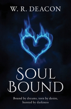 Paperback Soul Bound: Bound by dreams, torn by desire, hunted by darkness Book