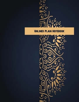 Paperback Unlined Plain Notebook: Large Blank Notebook, Plain Notebook / Journal, for your Dairies, Notes 110 pages Perfect Size 8.5x11 Mandala Gold Ill Book