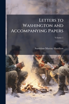Paperback Letters to Washington and Accompanying Papers; Volume 1 Book