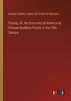 Paperback Fusang. Or, the Discovery of America by Chinese Buddhist Priests in the Fifth Century Book