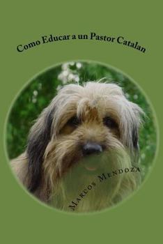Paperback Como Educar a un Pastor Catalan [Spanish] Book