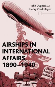 Hardcover Airships in International Affairs 1890 - 1940 Book