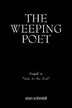 Hardcover The Weeping Poet: Sequel to Gate to the Soul Book