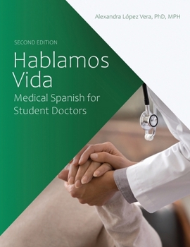 Hablamas Vida: Medical Spanish for Student Doctors (Spanish Edition)