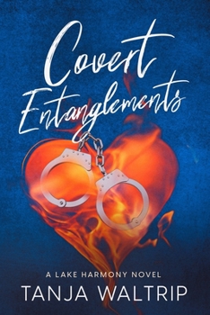 Paperback Covert Entanglements: Lake Harmony Book