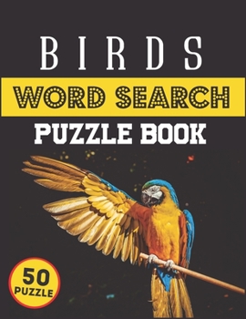Birds Word Search Puzzle Book: Best Brain Games 50 Word Search Puzzle Books for Adults Large Print Bulk Challenging Bird Watching Gift Puzzles Book W