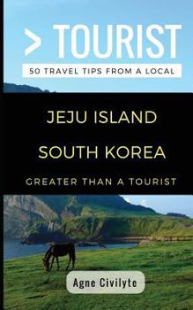 Paperback Greater Than a Tourist- Jeju Island South Korea: 50 Travel Tips from a Local Book