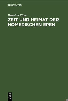 Hardcover Zeit Und Heimat Der Homerischen Epen: Vom Zorn Des Achilleus Und Von Der Heimkehr Des Odysseus [German] Book
