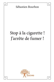 Paperback Stop a la Cigarette !: J'arrête de fumer ! [French] Book