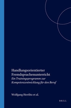 Paperback Handlungsorientierter Fremdsprachenunterricht: Ein Trainingsprogramm Zur Kompetenzentwicklung Für Den Beruf [German] Book