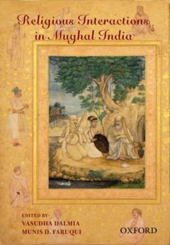 Hardcover Religious Interactions in Mughal India Book